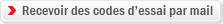 Recevoir des codes d'essai par mail